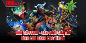 Bắn cá 888VI