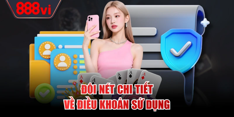 Đôi nét chi tiết về điều khoản sử dụng